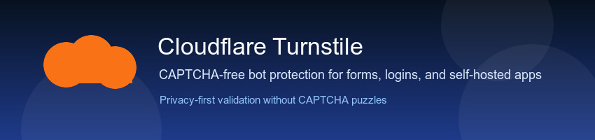 Cloudflare Turnstile: A Privacy-First CAPTCHA Alternative for Forms, Login Pages, and Self-Hosted Apps